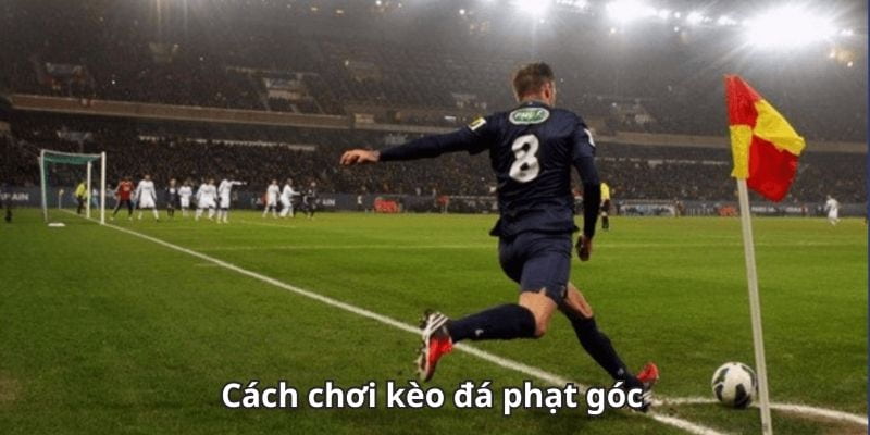 Kèo phạt góc Chiến lược để thắng lớn với kèo phạt góc tại Hitclub